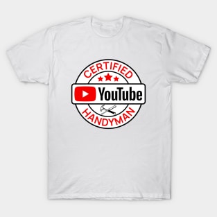 Certified YouTube Handyman T-Shirt